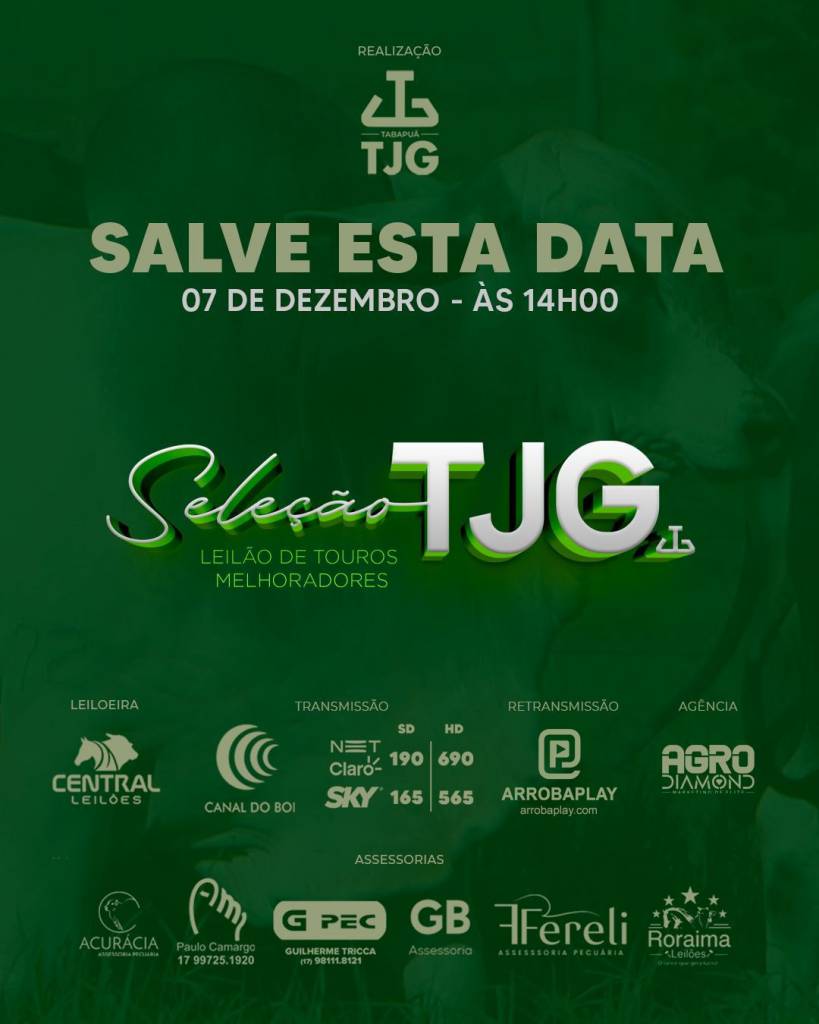Leilão de Touros Melhoradores Seleção TJG hoje às 14h no Canal do Boi 