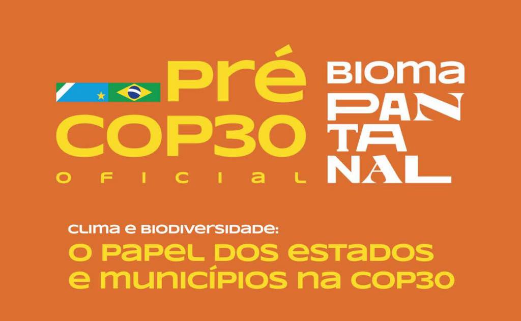Agenda climática: Pré-COP30 Bioma Pantanal acontece em Campo Grande no dia 30 de setembro
